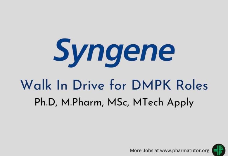  Walk In Drive for DMPK Roles at Syngene