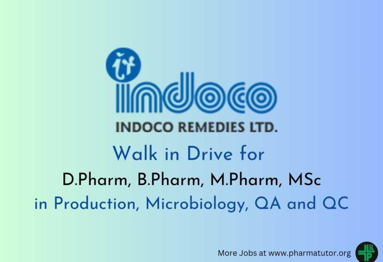 Walk in Drive for D.Pharm, B.Pharm, M.Pharm, MSc in Production, Microbiology, QA and QC at Indoco Remedies
