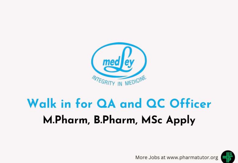 Walk in for QA and QC Officer at Medley Pharmaceuticals