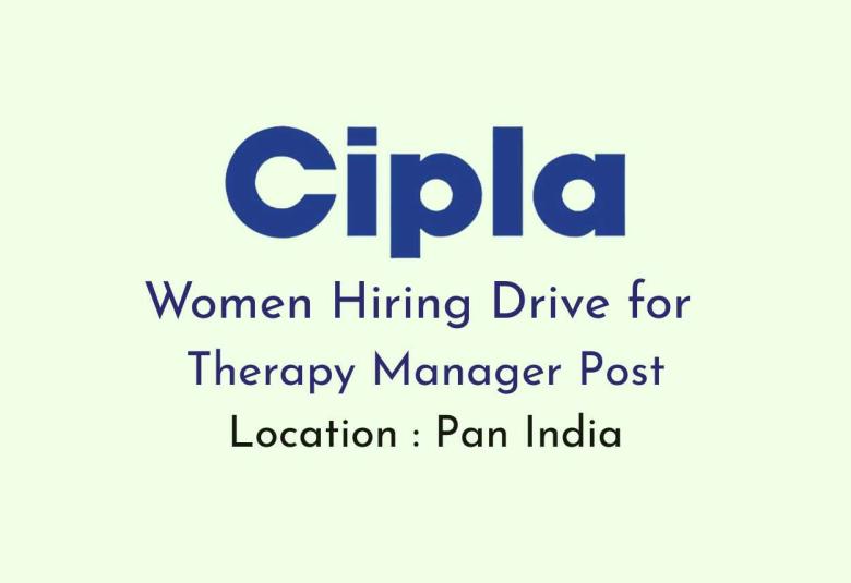 Women Hiring Drive for Therapy Manager at Cipla