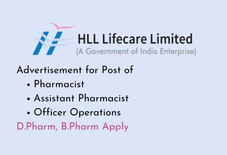Advertisement for Post of Pharmacist, Assistant Pharmacist, Officer Operations at HLL Lifecare