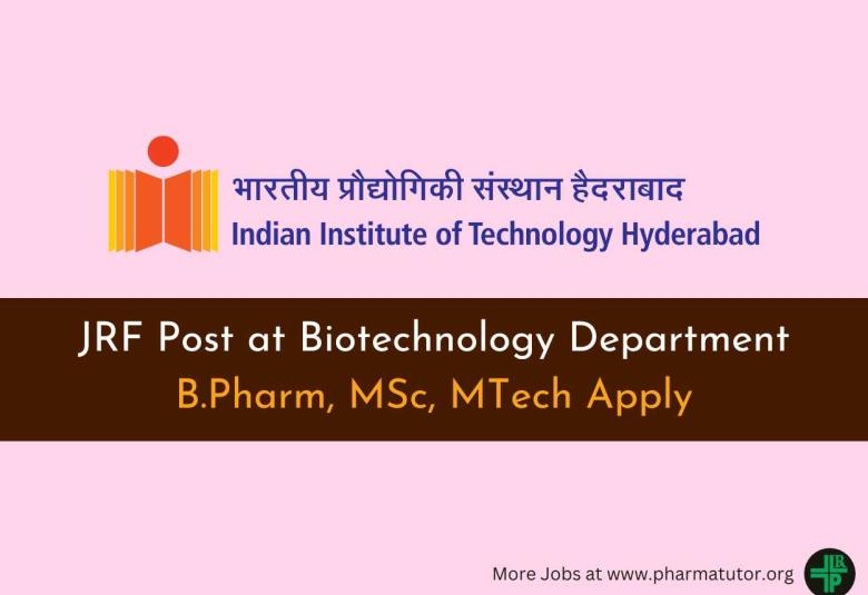 Applications are invited for JRF at Biotechnology Department, IIT Hyderabad