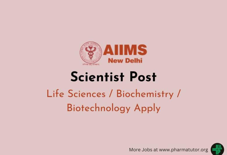 Applications are invited for Scientist at AIIMS