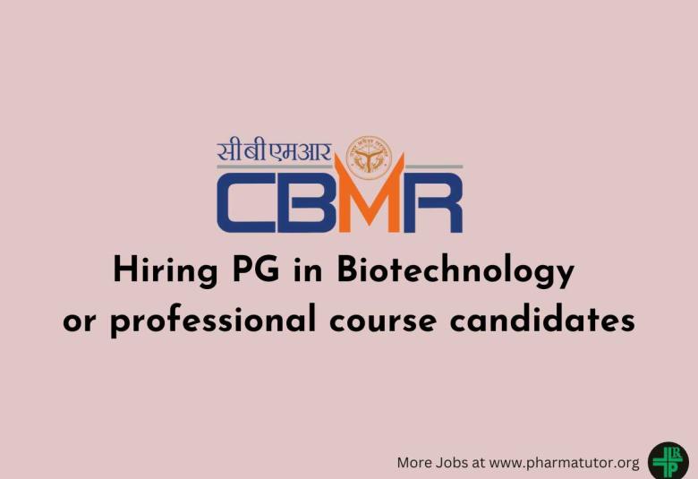 Centre of Bio-Medical Research Hiring PG in Biotechnology or professional course candidates