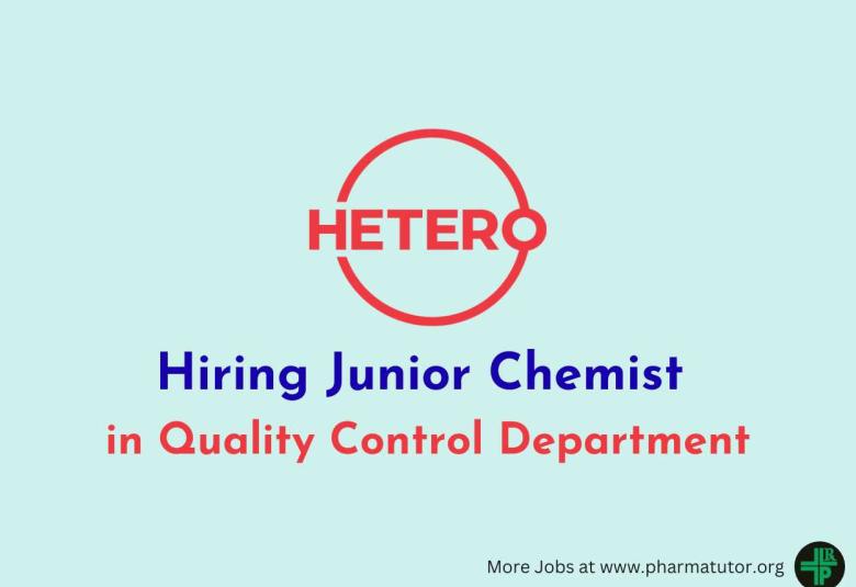 Hetero Hiring Junior Chemist in Quality Control Department