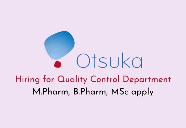 Hiring for Quality Control Department at Otsuka Pharma 