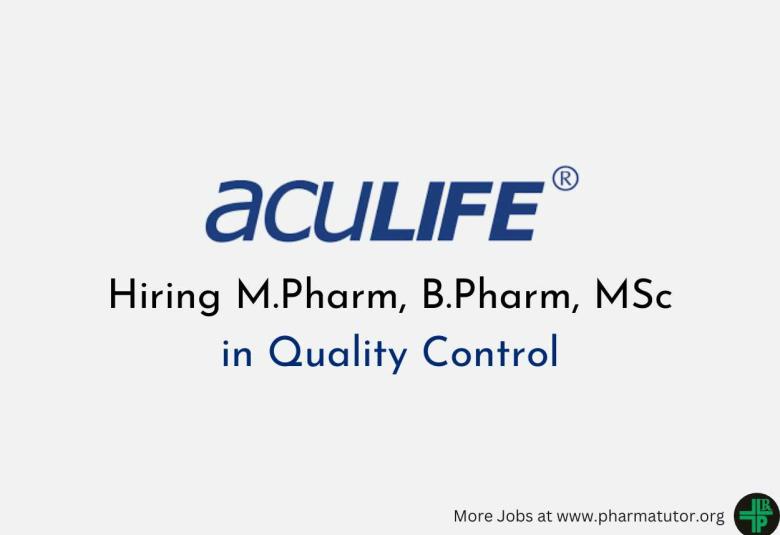 Hiring M.Pharm, B.Pharm, MSc in Quality Control at Aculife Healthcare