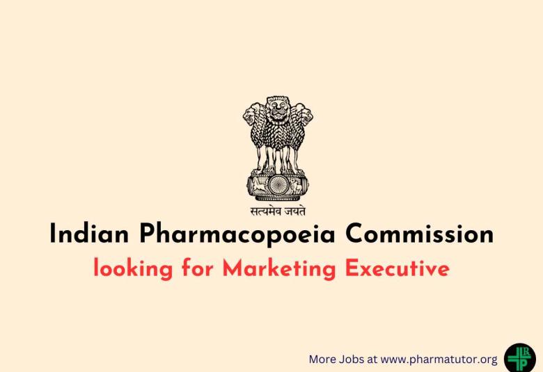 Indian Pharmacopoeia Commission looking for Marketing Executive