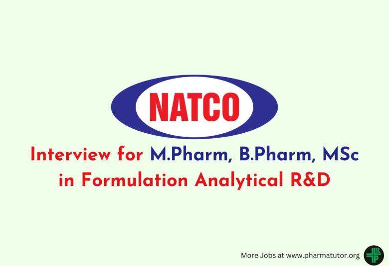 Interview for M.Pharm, B.Pharm, MSc in Formulation Analytical R&D at Natco Pharma