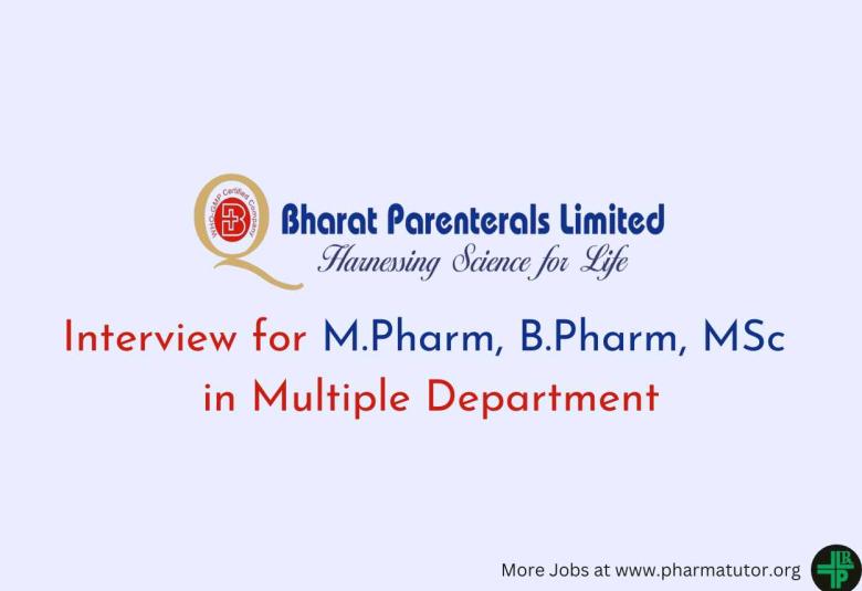 Interview for M.Pharm, B.Pharm, MSc in Multiple Department at Bharat Parenterals