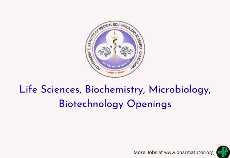 Life Sciences, Biochemistry, Microbiology, Biotechnology Openings at PGIMER