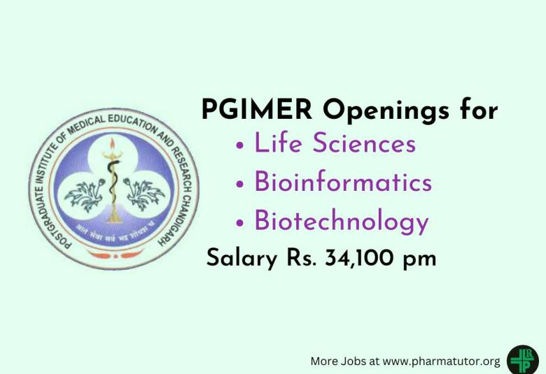 Life Sciences, Bioinformatics and Biotechnology Openings at PGIMER