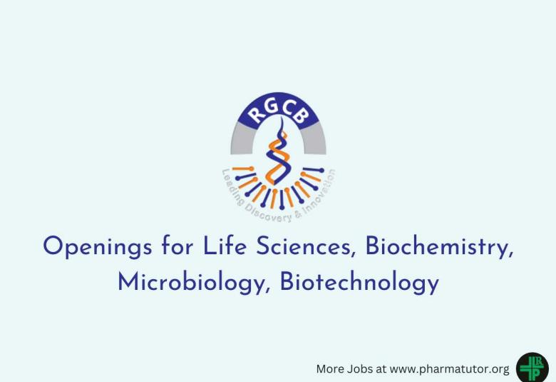Openings for Life Sciences, Biochemistry, Microbiology, Biotechnology at RGCB