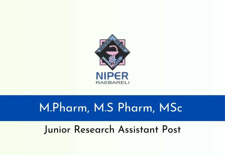 Openings for M.Pharm, M.S Pharm, MSc as JRA at NIPER
