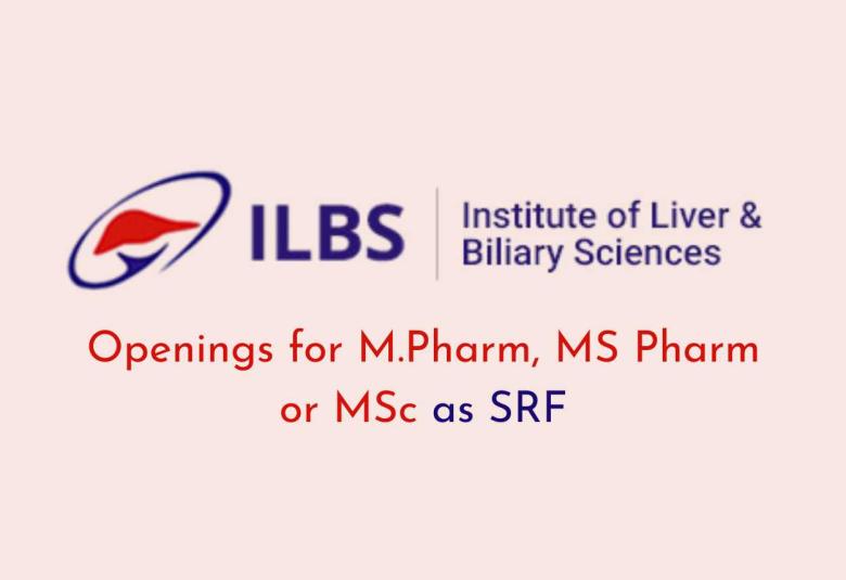 Openings for M.Pharm, MS Pharm or MSc as SRF at Institute of Liver and Biliary Sciences