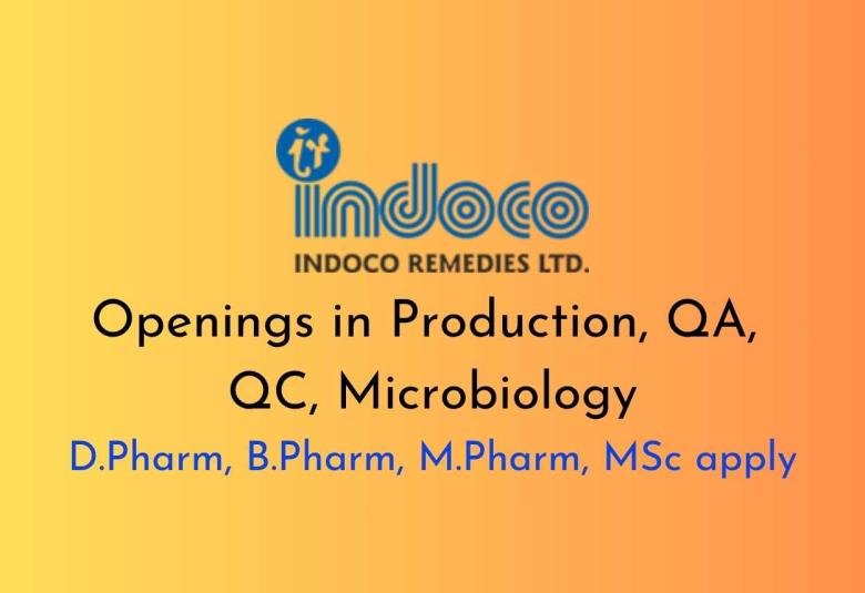 Openings in Production, QA, QC, Microbiology at Indoco Remedies - D.Pharm, B.Pharm, M.Pharm, MSc Apply