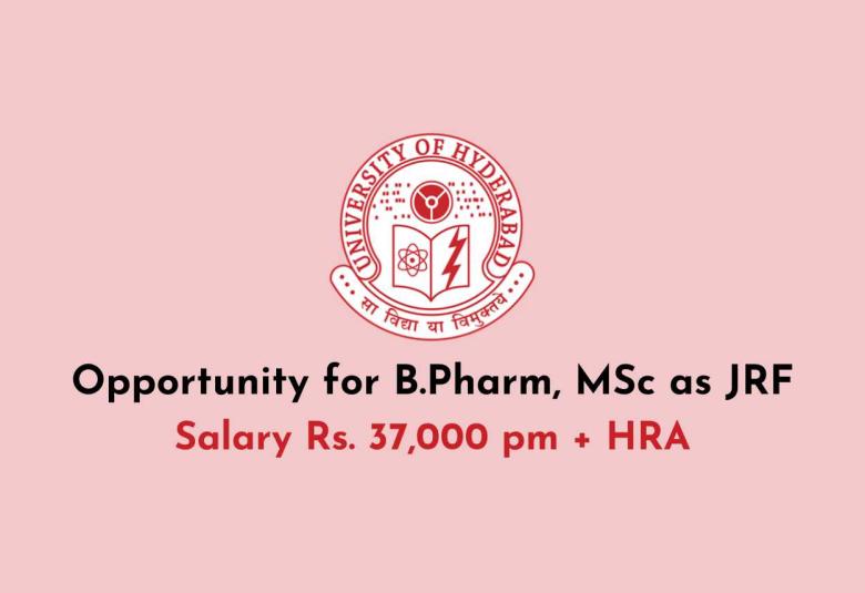 Opportunity for B.Pharm, MSc as JRF at University of Hyderabad