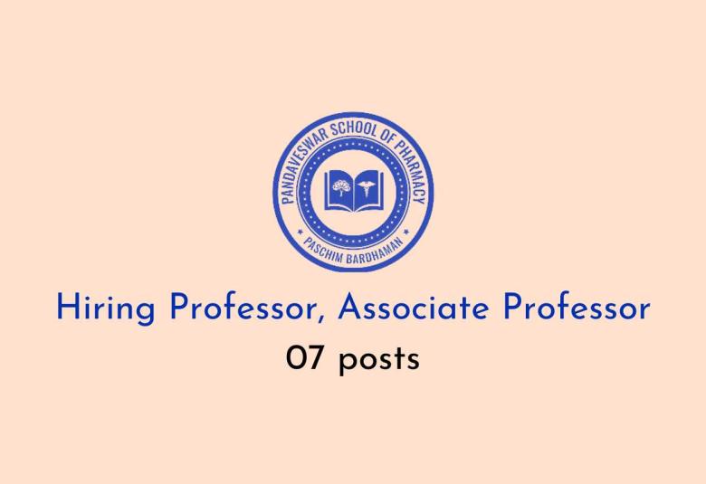 Pandaveswar School of Pharmacy Hiring Professor, Associate Professor