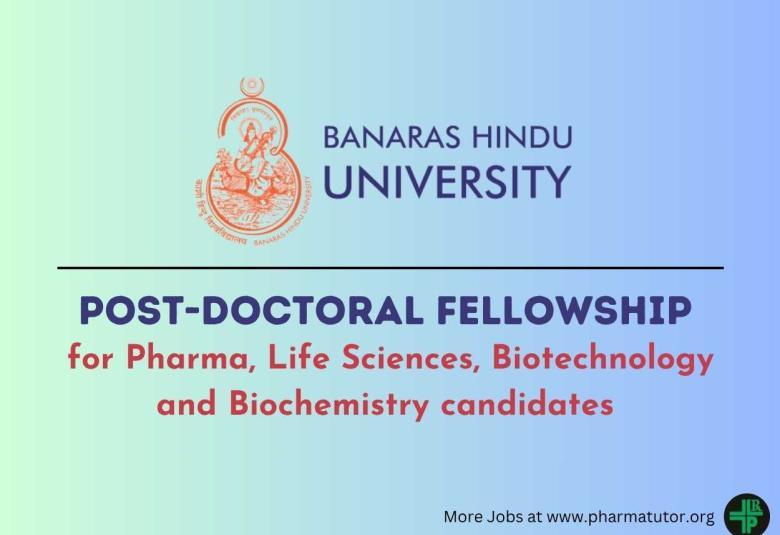 Post-Doctoral Fellowship for Pharma, Life Sciences, Biotechnology and Biochemistry candidate at BHU