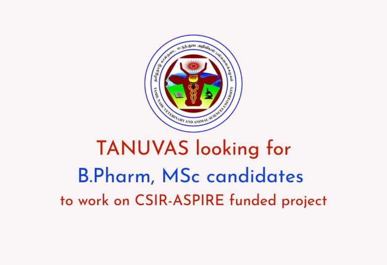 TANUVAS looking for B.Pharm, MSc candidates to work on CSIR-ASPIRE funded project