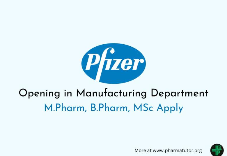 Walk in Drive for M.Pharm, B.Pharm, MSc in Manufacturing Department at Pfizer Healthcare