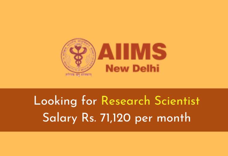 AIIMS Looking for Research Scientist