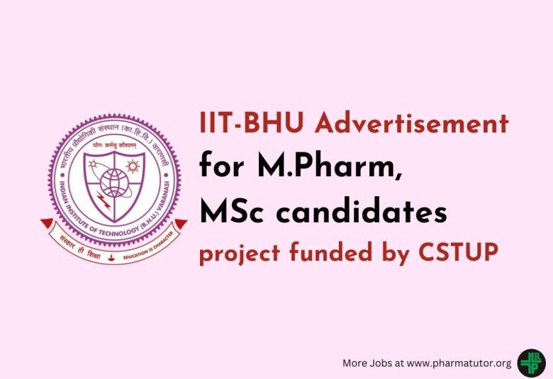Applications are invited from M.Pharm, MSc candidates at IIT-BHU