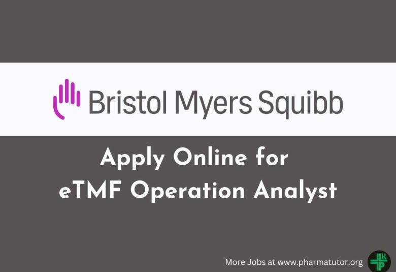 Apply Online for eTMF Operation Analyst at Bristol Myers Squibb
