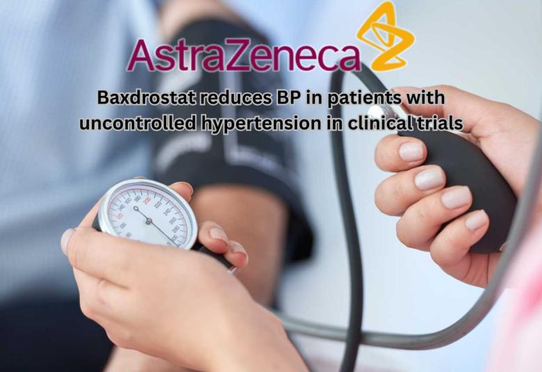 Astrazeneca's Baxdrostat reduces BP in patients with uncontrolled hypertension in clinical trials