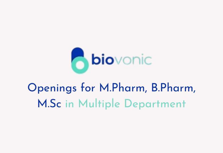 Biovonic Healthcare Openings for M.Pharm, B.Pharm, M.Sc in Multiple Department