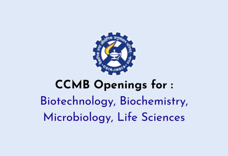 CCMB Openings for Biotechnology, Biochemistry, Microbiology, Life Sciences