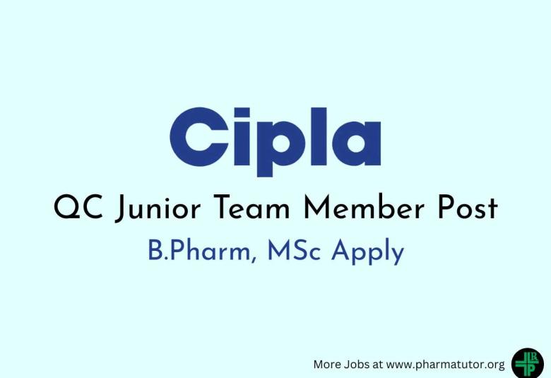 Cipla looking for QC Junior Team Member