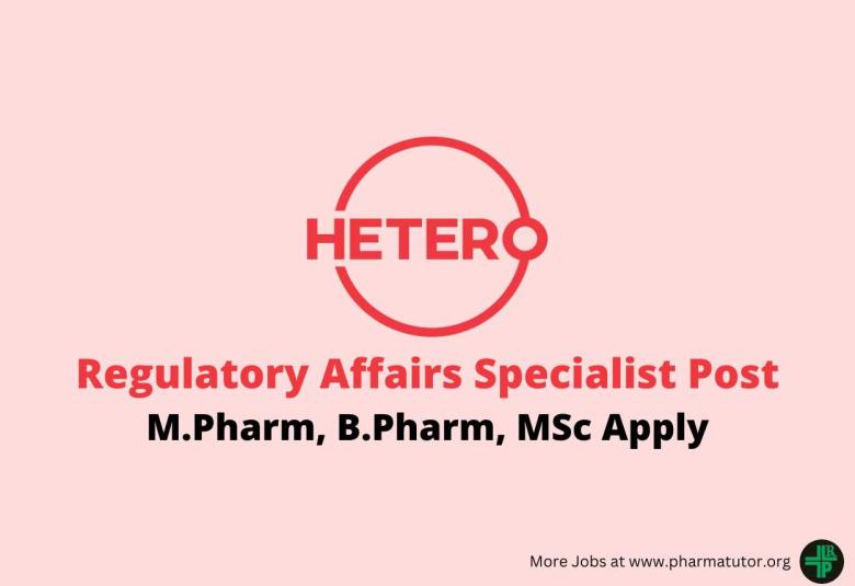 Hetero looking for Regulatory Affairs Specialist