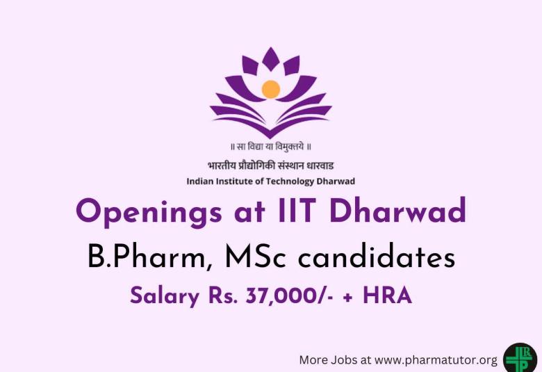 IIT Dharwad Hiring B.Pharm, MSc candidates