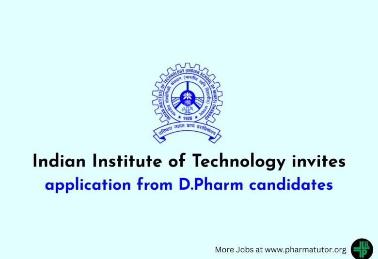Indian Institute of Technology invites application from D.Pharm candidates