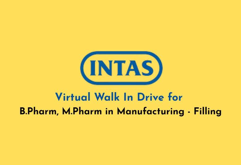 Intas Pharma Virtual Walk In Drive for B.Pharm, M.Pharm in Manufacturing - Filling
