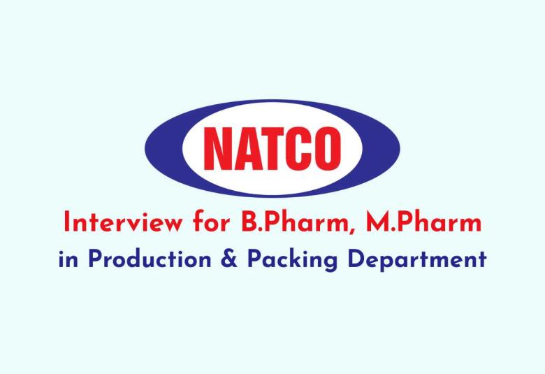 Interview for B.Pharm, M.Pharm in Production & Packing Department at Natco Pharma
