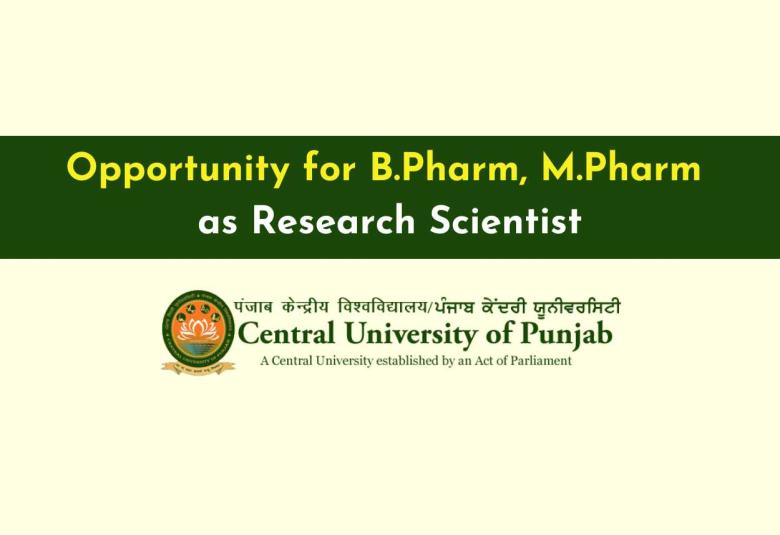 Opportunity for B.Pharm, M.Pharm as Research Scientist at Central University of Punjab