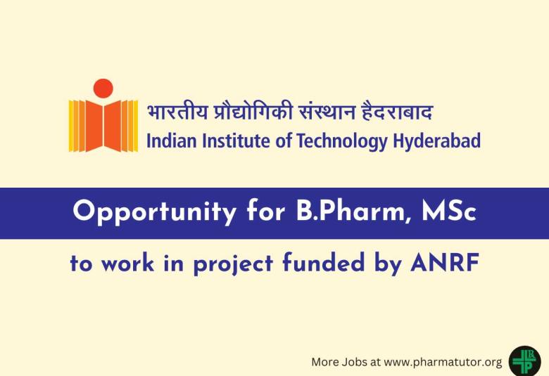 Opportunity for B.Pharm, MSc to work in research project funded by ANRF at IIT