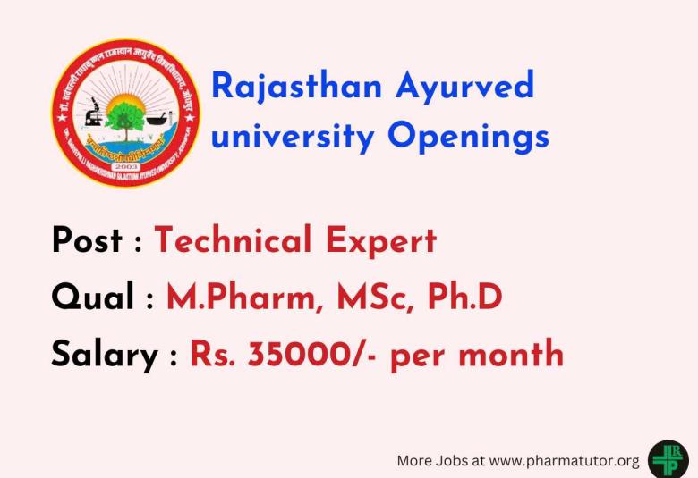 Opportunity for M.Pharm, MSc, Ph.D as Technical Expert at Rajasthan Ayurved university