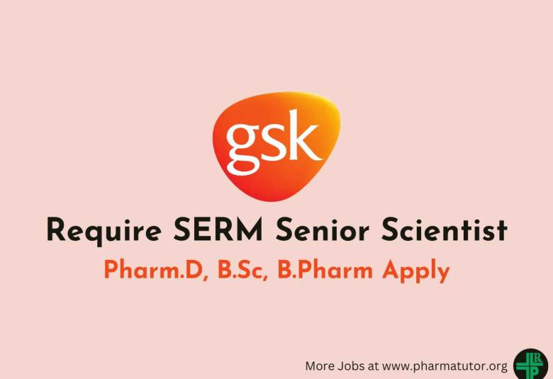Require SERM Senior Scientist at GSK