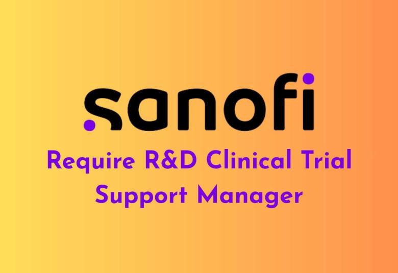 Sanofi Require R&D Clinical Trial Support Manager