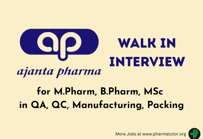 Walk in Drive for M.Pharm, B.Pharm, MSc in QA, QC, Manufacturing, Packing at Ajanta Pharma 