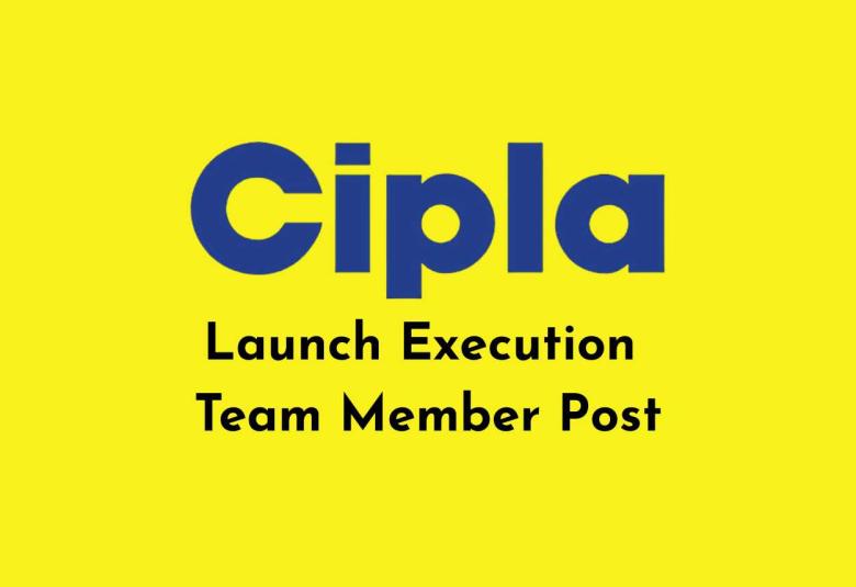 Work as Launch Execution Team Member at Cipla