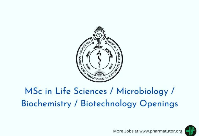 Applications are invited from MSc in Life Sciences / Microbiology / Biochemistry / Biotechnology candidates at SCTIMST