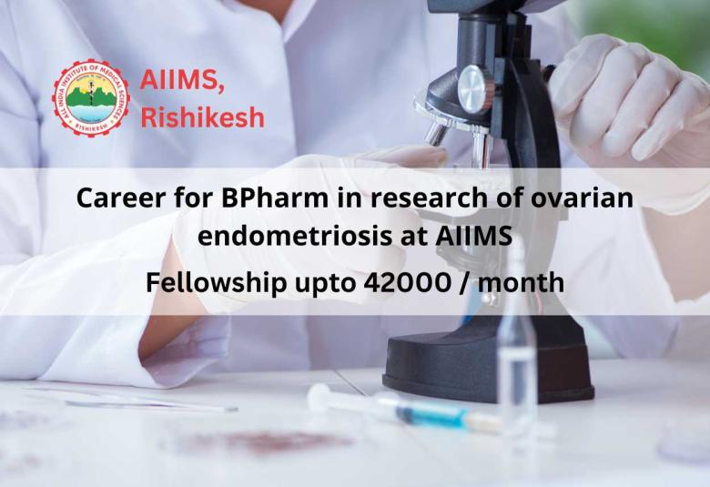 Career for BPharm in research of ovarian endometriosis at AIIMS