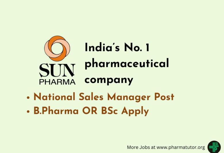 India’s No. 1 pharmaceutical company Sun Pharma looking for National Sales Manager