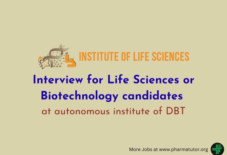 Interview for Life Sciences or Biotechnology candidates autonomous institute of DBT, ILS