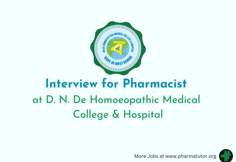Interview for Pharmacist at D. N. De Homoeopathic Medical College & Hospital