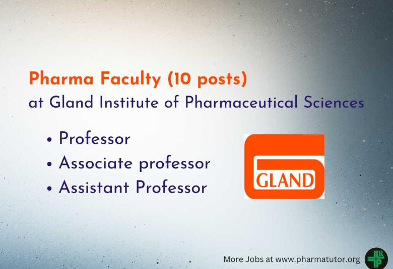 Openings for Pharma Faculty at Gland Institute of Pharmaceutical Sciences